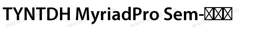 TYNTDH MyriadPro Sem字体转换